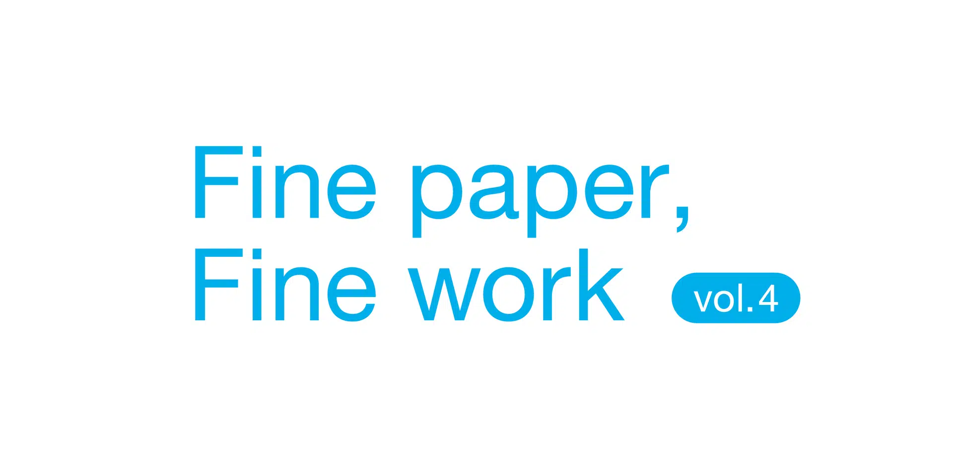 Fine paper, Fine work 展　vol.04