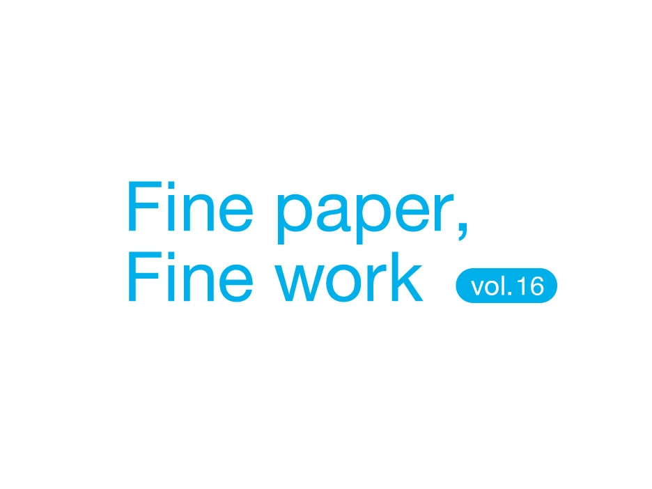 Fine paper, Fine work vol.16