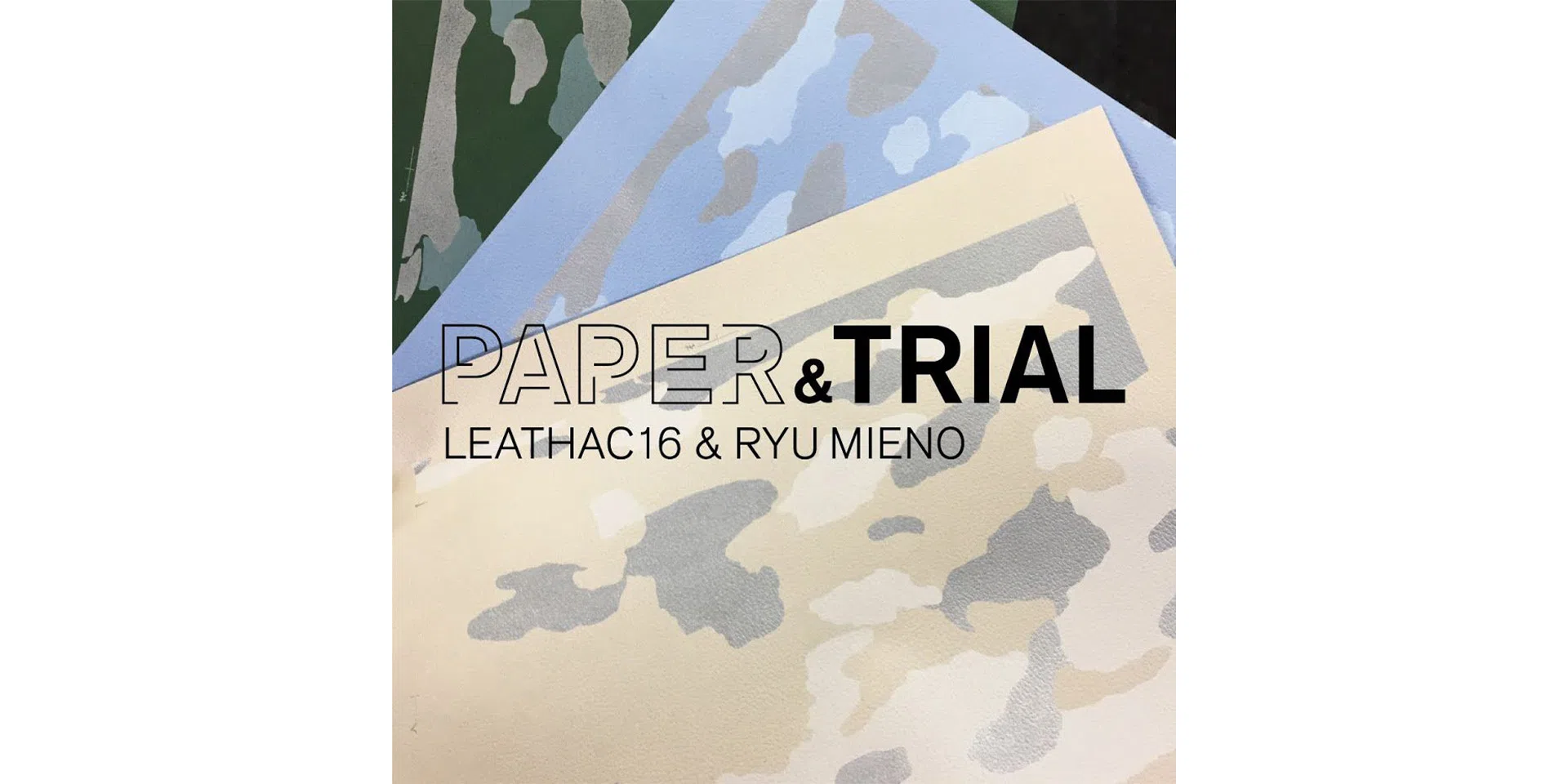 PAPER & TRIAL ―LEATHAC16 & RYU MIENO―